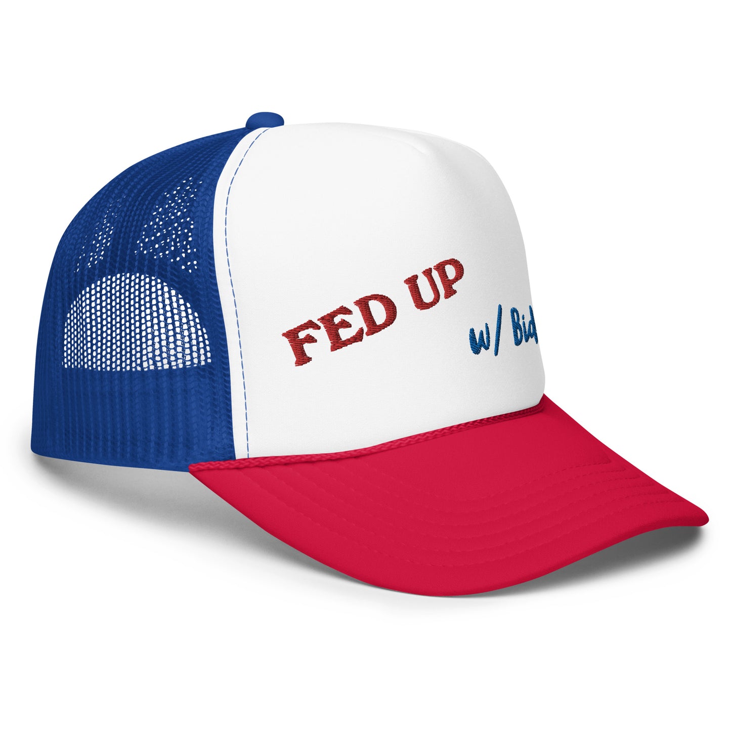 "FED UP w/Biden" by DP Bailey - Foam trucker hat